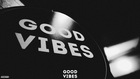 Good Vibes    30 